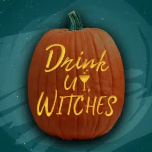 Drink Up Witches
